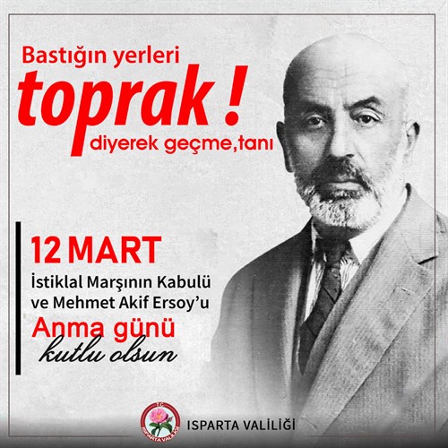 Sayın Valimizin 12 Mart İstiklal Marşı’nın Kabulü Ve Mehmet Akif Ersoy’u Anma Günü Mesajları