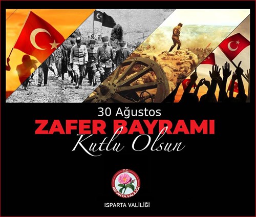 Isparta Valisi Sayın Aydın BARUŞ' un 30 Ağustos Zafer Bayramı Mesajı