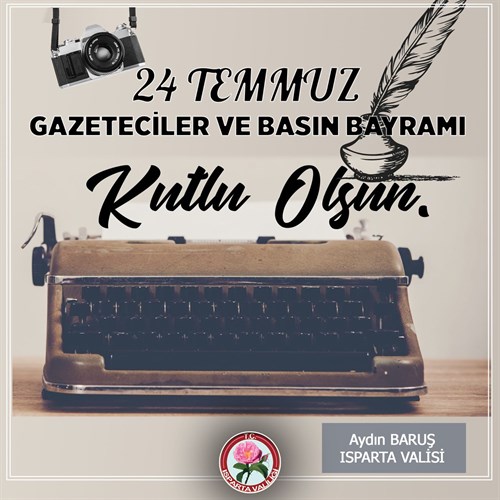 Vali Aydın Baruş'un "24 Temmuz Basın Ve Gazeteciler Bayramı" Mesajı